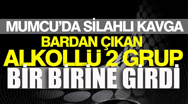 Erzurum´da bardan çıkan alkollü 2 grup birbirine girdi