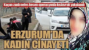 Erzurum’da kadın cinayeti