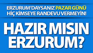Erzurum'da Pazar seferberliği!