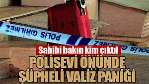 Polisevi önünde şühpeli valiz paniği