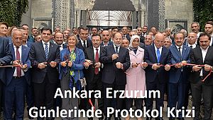 Ankara Erzurum Günlerinde Protokol Krizi
