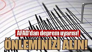 AFAD'dan deprem uyarısı: Önlemlerinizi alın!