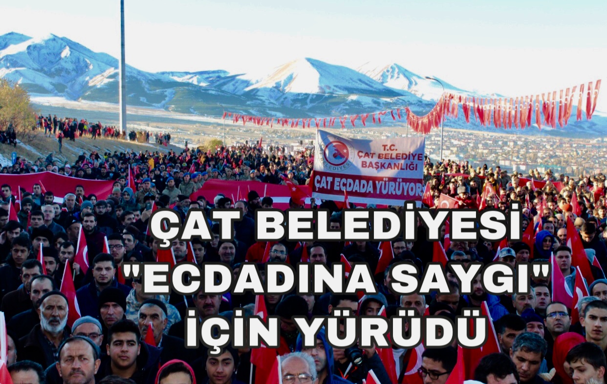 Çat Belediyesi ''Ecdadına Saygı'' için yürüdü