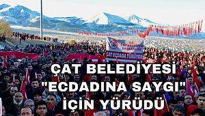 Çat Belediyesi ''Ecdadına Saygı'' için yürüdü