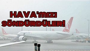 HAVA’mızı söndürdüler!