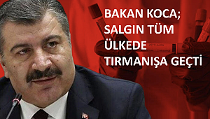 Bakan Koca açıkladı: Salgın tüm ülkede tırmanışa geçti!