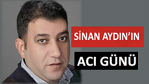 Gazeteci Sinan Aydın'ın baba acısı