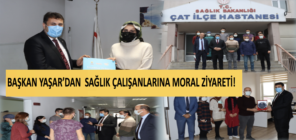 Başkan Yaşar'dan sağlık çalışanlarına moral ziyareti