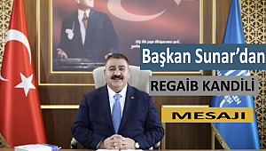 Başkan Sunar’dan Regaip Kandili mesajı