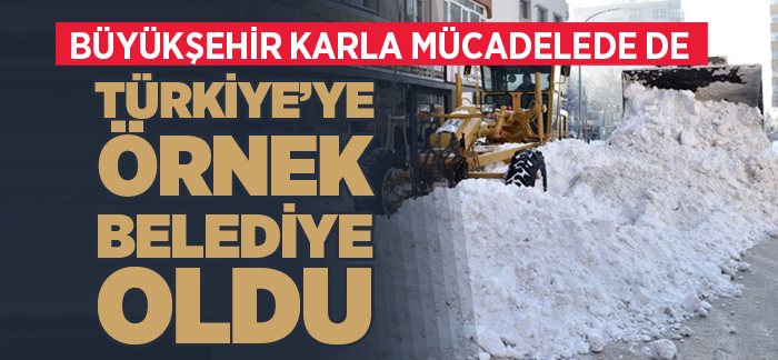 Büyükşehir karla mücadelede de Türkiye'ye örnek belediye oldu