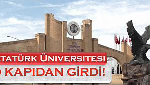 Atatürk Üniversitesi o kapıdan girdi!