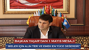 Başkan Yaşar’dan 1 Mayıs mesajı