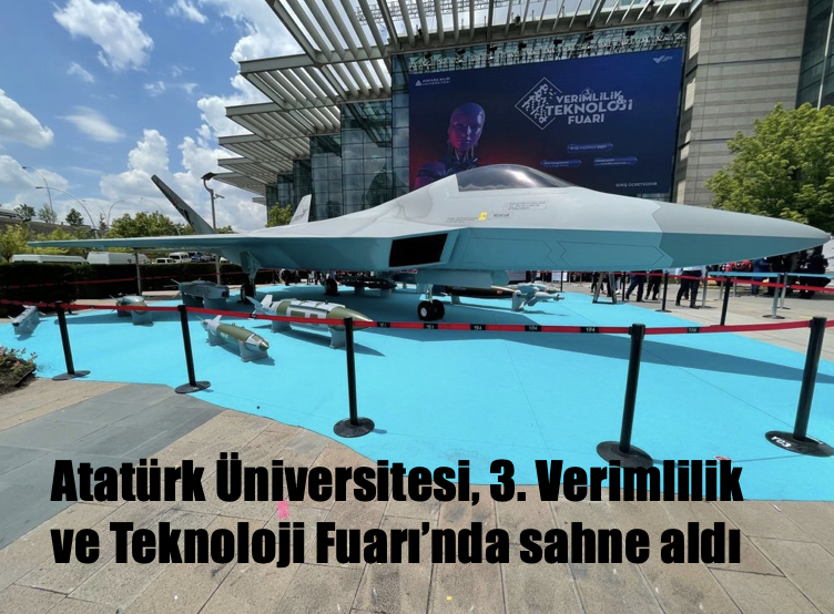 Atatürk Üniversitesi, 3. Verimlilik ve Teknoloji Fuarı’nda sahne aldı