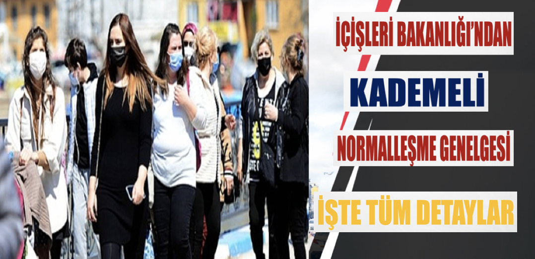 İçişleri Bakanlığı’ndan Kademeli  Normalleşme genelgesi