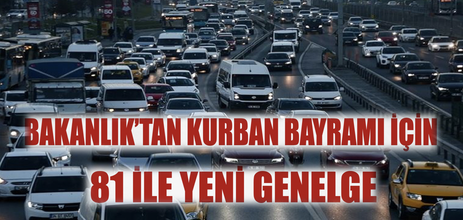 İçişleri Bakanlığı'ndan Kurban Bayramı için 81 ile 3 yeni genelge