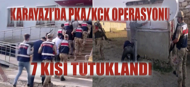 PKK/KCK terör örgütüne yardım ve yataklık eden 7 şahıs operasyonla yakalandı