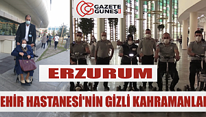 Erzurum Şehir Hastanesi'nin Gizli Kahramanları!