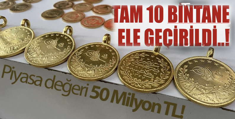 Piyasa değeri 50 Milyon TL! İstanbul merkezli 6 ilde altın operasyonu; 24 gözaltı