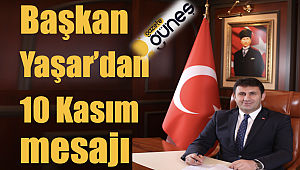 Başkan Yaşar’dan 10 Kasım mesajı