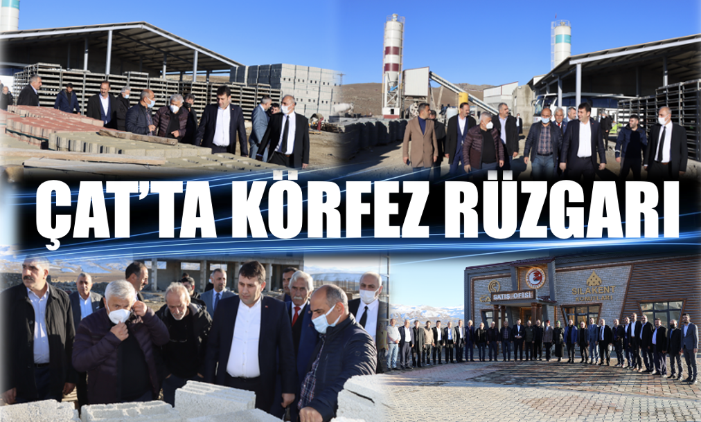 Çat’ta Körfez rüzgârları...