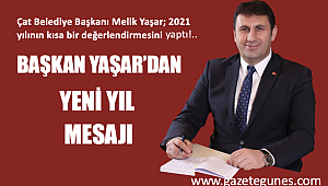 Çat Belediye Başkanı Melik Yaşar'dan yeni yıl mesajı