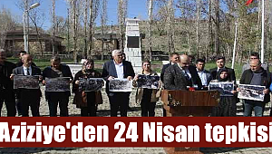 Aziziye'den 24 Nisan tepkisi