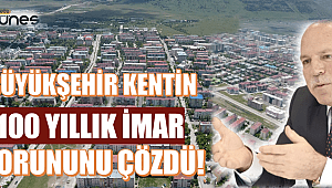 Büyükşehir kentin 100 yıllık imar sorununu çözdü