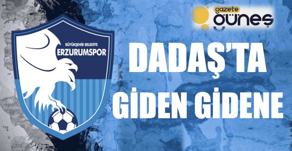 Dadaş'ta giden gidene 