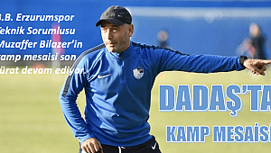 Dadaş’ta kamp mesaisi