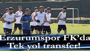 Erzurumspor FK’da Tek yol transfer!