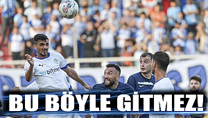 BU BÖYLE GİTMEZ!