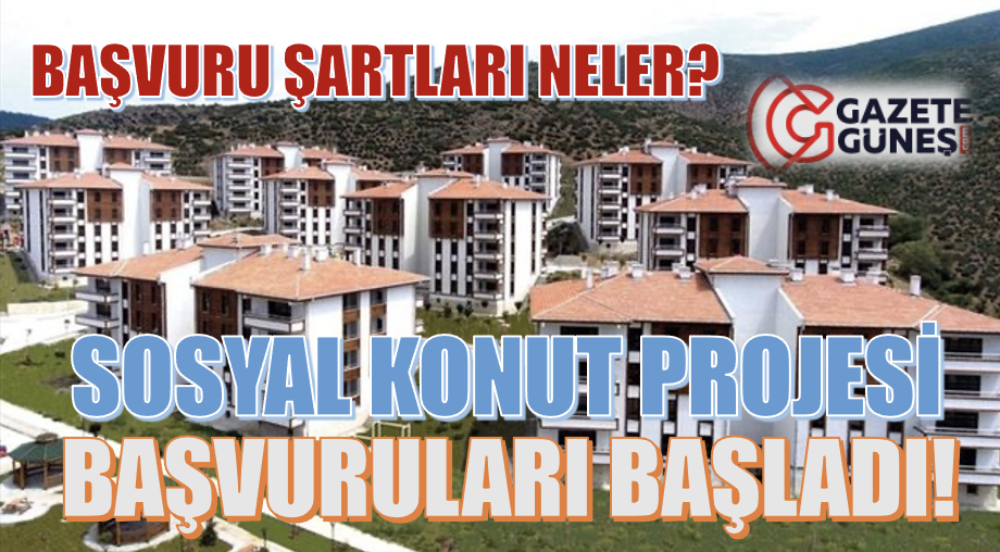 Sosyal konut projesi başvuruları başladı!