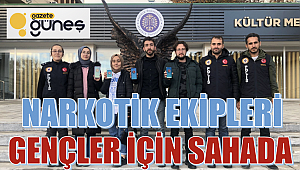 Erzurum Narkotik Suçlarla Mücadele şube ekipleri, gençler için sahada