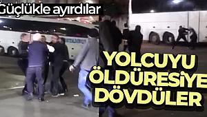 15 Temmuz Demokrasi Otogarı'nda şoför ve muavin bir yolcuyu öldüresiye dövdü