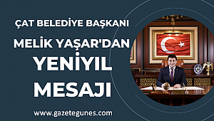 Çat Belediye Başkanı Melik Yaşar, Yeni yıl dolayısıyla yazılı bir kutlama mesajı yayımladı.