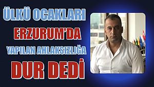 Erzurum Ülkü Ocakları'ndan ahlak uyarısı