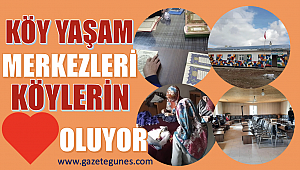 Köy yaşam merkezleri köylerin kalbi oluyor