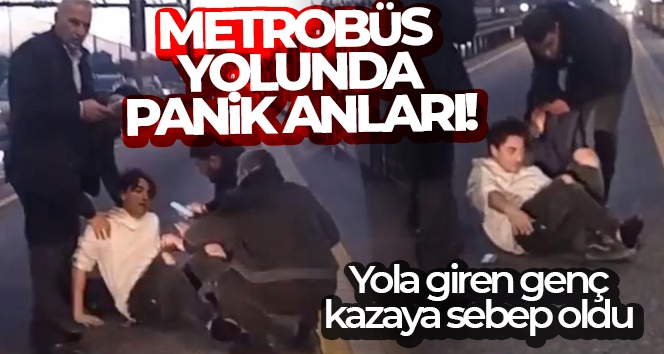 Metrobüs yoluna giren genç kazaya neden oldu: 4 yaralı