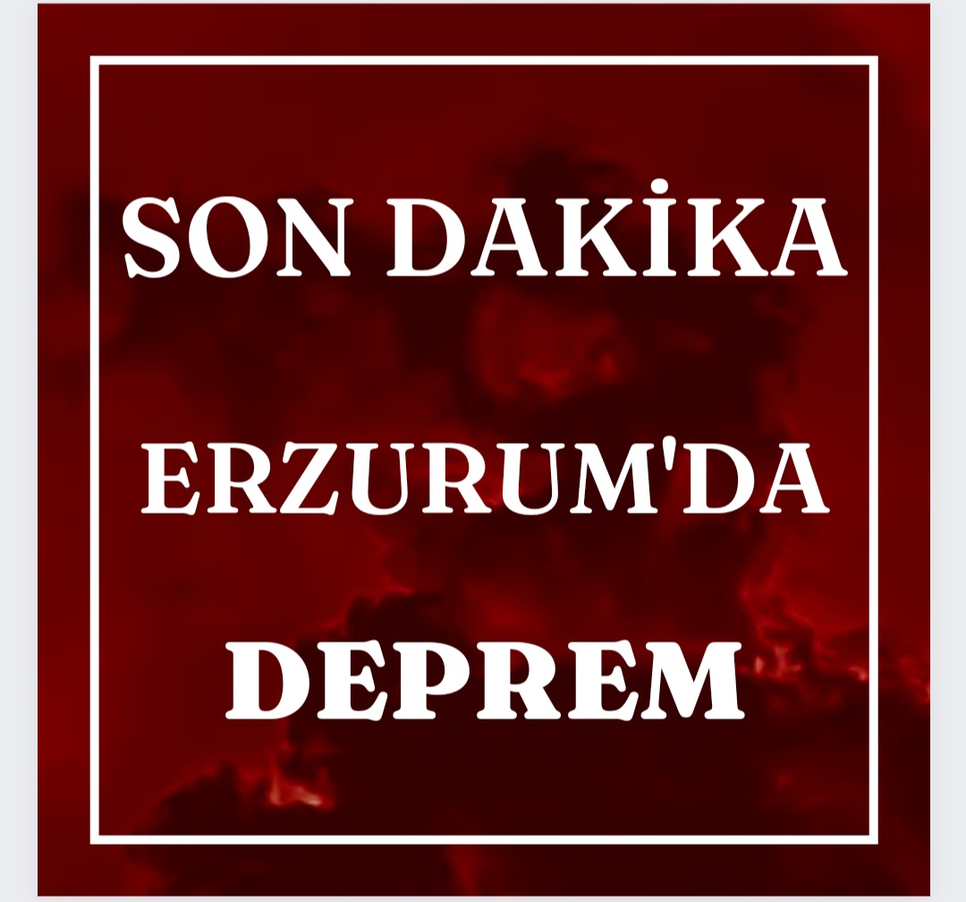 Erzurum'da korkutan deprem!