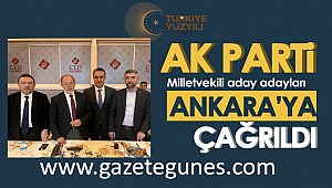 Erzurum aday adayları Ankara'ya çağrıldı...