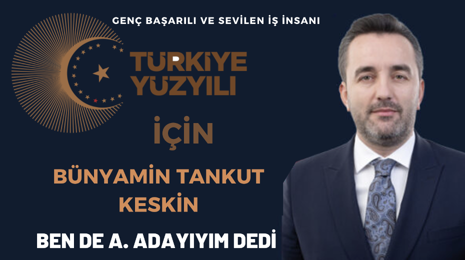 Erzurum’un sevilen iş insanı “Bünyamin Tankut Keskin” Ak Parti Milletvekili Aday Adayı oldu.