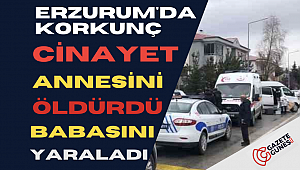 Erzurum'da korkunç cinayet...