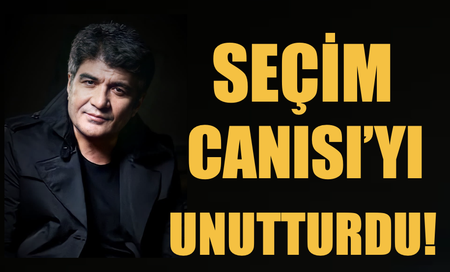 Seçim, Canısı’yı unutturdu!