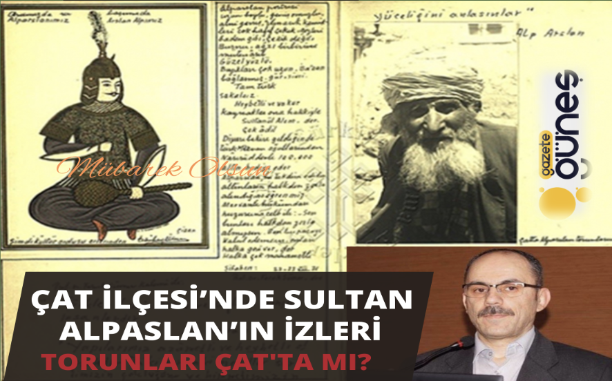 Erzurum’un Çat İlçesi’nde Sultan Alpaslan’ın izleri