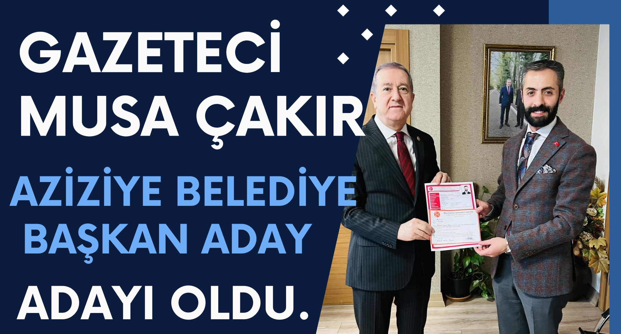 Gazeteci Mehmet Musa Çakır, Aziziye Belediye Başkan aday adayı oldu...