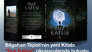 Yazar Bilgehan Tepeli’nin yeni Kitabı ‘’Buz Kafesi’’  okuyucularıyla buluştu…