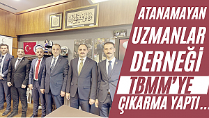 Atanamayan Uzmanlar Derneği TBMM'ye çıkarma yaptı...