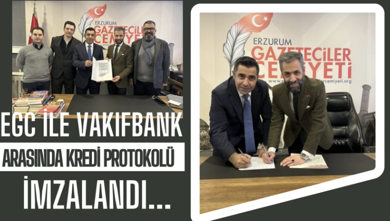 EGC ile Vakıfbank arasında kredi protokolü imzalandı...