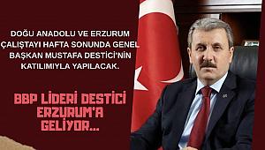 BBP Lideri Destici Erzurum'a geliyor...