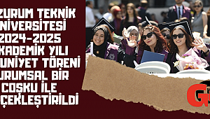 Erzurum Teknik Üniversitesi 2024-2025 akademik yılı mezuniyet töreni kurumsal bir coşku ile gerçekleştirildi